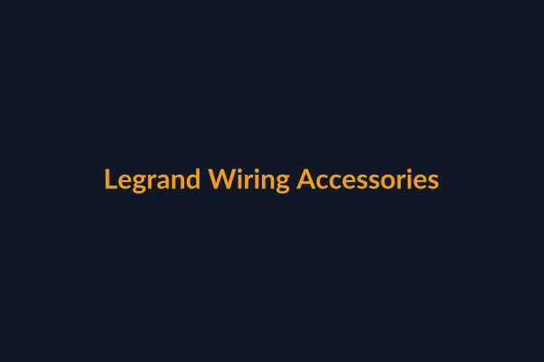 Legrand Wiring Accessories available at Raguveer Electric Talala